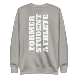 Unisex Premium Sweatshirt Former-Student-Athlete-Vertical(Alfa)-in-White-Letters