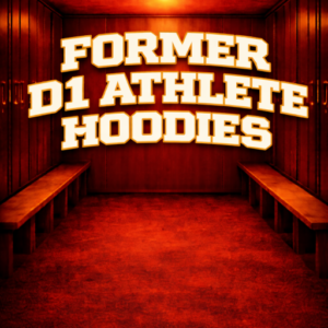Former D1 Athlete Hoodies