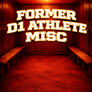 Former D1 Athlete Misc