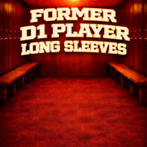 Former D1 Player Long Sleeves