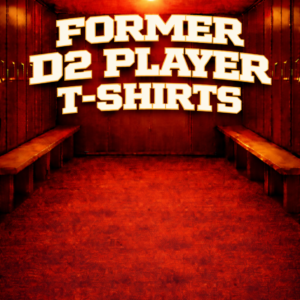 Former D2 Player T-Shirts