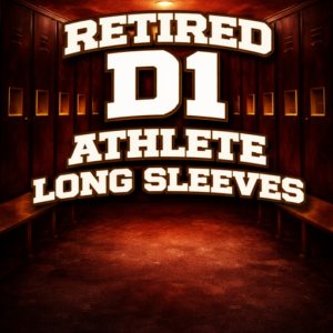 Retired D1 Athlete Long Sleeve's