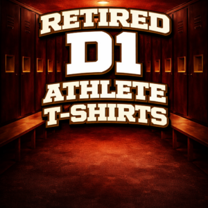 Retired D1 Athlete T-Shirts
