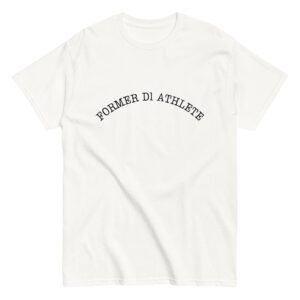 Unisex classic tee Former-D1-Athlete-(Type)-Half-Line-in-Black-Letters