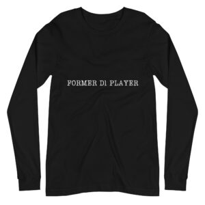 Unisex Long Sleeve Tee Former-D1-Player-(Lumios)-in-White-Letters