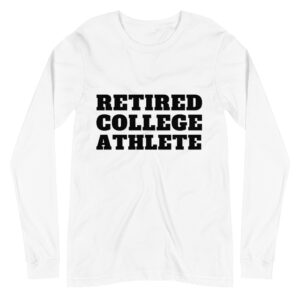 Unisex Long Sleeve Tee Retired-College-Athlete-(Alfa)-in-Black-Letters