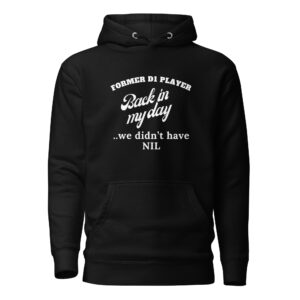 Unisex Hoodie Former-D1-Player-(ITC)-Back-in-My-Day-in-White-Letters